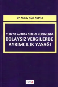 Türk ve Avrupa Birliği Hukukunda Dolaysız Vergilerde Ayrımcılık Yasağı