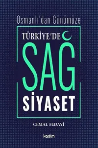 Türkiye'de Sağ Siyaset; Osmanlı'dan Günümüze