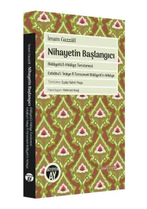 Nihayetin Başlangıcı / Bidâyetü’l-Hidâye Tercümesi