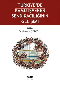 TÜRKİYE’DE KAMU İŞVEREN SENDİKACILIĞININ GELİŞİMİ