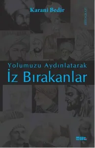 İz Bırakanlar; Yolumuzu Aydınlatarak