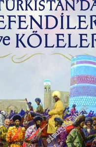 Türkistan'da Efendiler ve Köleler -         2020