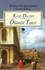 Kral - Devlet ya da Ölümlü Tanrı