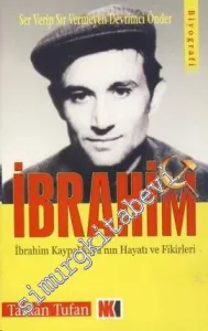 İbrahim Kaypakkaya'nın Hayatı ve Fikirleri: Ser Verip Sır Vermeyen Devrimci Önder -