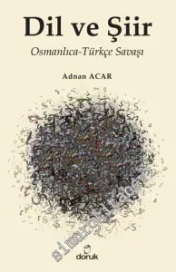 Dil ve Şiir: Osmanlıca-Türkçe Savaşı -         2015