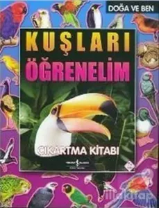 Kuşları Öğrenelim Çıkartma Kitabı Doğa ve Ben