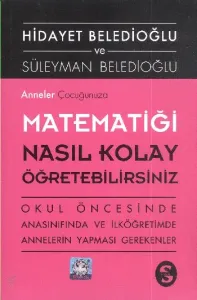 Anneler Çocuğunuza Matematiği Nasıl Kolay Öğretebilirsiniz