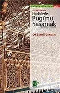 Kur'ân İkliminde Hadislerle Bugünü Yaşamak