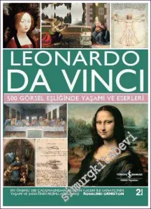 Leonardo Da Vinci: 500 Görsel Eşliğinde Yaşamı ve Eserleri CİLTLİ -