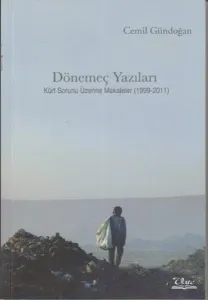 Dönemeç Yazıları Kürt Sorunu Üzerine Makaleler (1999- 2011)