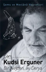 Bir Neyzen İki Derya Şems ve Mevlana Hazretleri