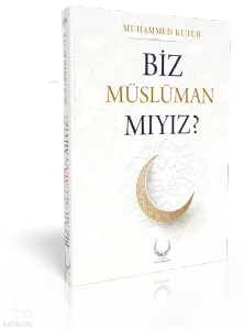 Biz Müslüman Mıyız? (Ciltli)