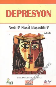 Depresyon Nedir, Nasıl Başedilir -