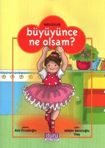 Konulu Hikayeler: Büyüyünce Ne Olsam? (Meslekler)