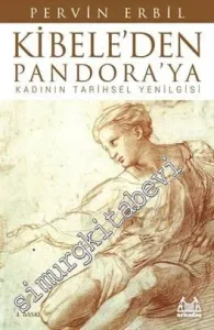 Kibele’den Pandora’ya Kadının Tarihsel Yenilgisi -