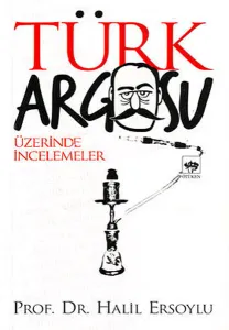 Türk Argosu Üzerinde İncelemeler