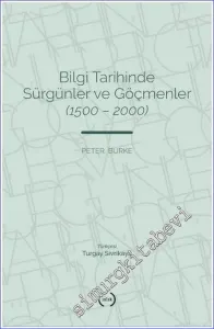 Bilgi Tarihinde Sürgünler ve Göçmenler (1500 - 2000) -         2023
