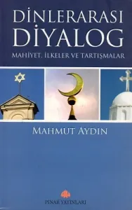 Dinlerarası Diyalog - Mahiyet, İlkeler ve Tartışmalar