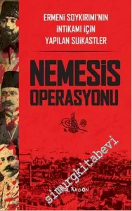 Nemesis Operasyonu: Ermeni Soykırımı'nın İntikamı İçin Yapılan Suikastler -