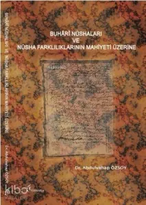 Buhari Nüshaları ve Nüsha Farklılıklarının Mahiyeti Üzerine