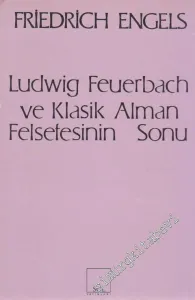 Ludwig Feuerbach ve Klasik Alman Felsefesinin Sonu -        1992