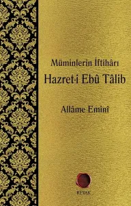 Müminlerin İftihârı - Hazret-i Ebû Tâlib