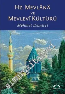 Hz. Mevlâna ve Mevlevi Kültürü -