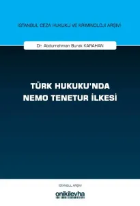 Türk Hukuku'nda Nemo Tenetur İlkesi