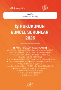 İş Hukukunun Güncel Sorunları - 2026