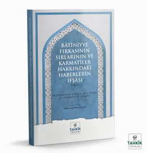 Batiniyye Fırkasının Sırlarının ve Karmatiler  Hakkındaki Haberlerin İfşası