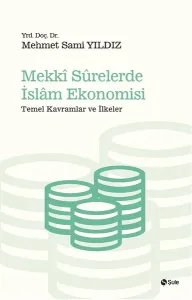 Mekki Surelerde İslam Ekonomisi; Temel Kavramlar ve İlkeler