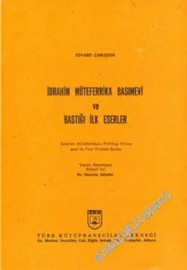 İbrahim Müteferrika Basımevi ve Bastığı ilk Eserler = İbrahim Müteferrika's Printing House and Its First Printed Books -        1979