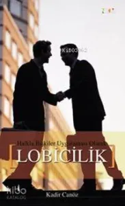 Halkla İlişkiler Uygulaması Olarak Lobicilik