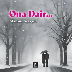 ONA DAİR...