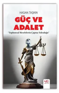 Güç ve Adalet;Toplumsal Meselelerin Çapraz Yolculuğu