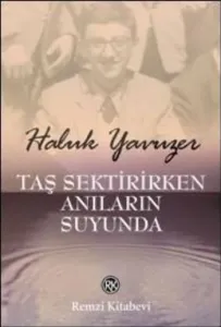 Taş Sektiren Anıların Suyunda