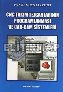 CNC Takım Tezgahlarının Programlanması ve CAD-CAM CNC Takım Tezgahlarının Programlanması ve CAD-CAM