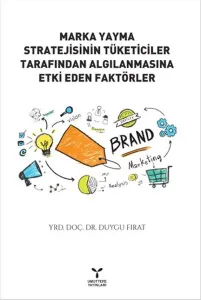 Marka Yayma Stratejisinin Tüketiciler Tarafından Algılanmasıyla Etki Eden Faktörler