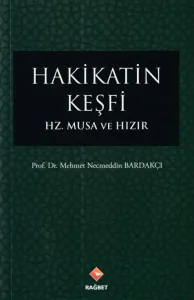 Hakikatin Keşfi; Hz.Musa ve Hızır