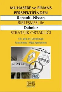 Muhasebe ve Finans Perspektifinden Renault - Nissan Birleşmesi ile Daimler Stratejik Ortaklığı