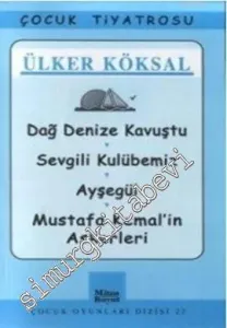 Dağ Denize Kavuştu - Sevgili Kulübemiz - Aşegül - Mustafa Kemal'in Askerleri -         2009