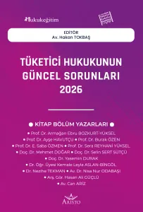 Tüketici Hukukunun Güncel Sorunları - 2026