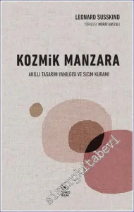 Kozmik Manzara Akıllı Tasarım Yanılgısı ve Sicim Kuramı -         2023