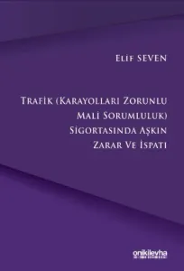 Trafik (Karayolları Zorunlu Mali Sorumluluk) Sigortasında Aşkın Zarar ve İspatı
