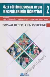 Özel Eğitimde Sosyal Uyum Becerilerinin Öğretimi Cilt 2 -        2018
