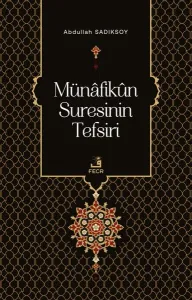 Münâfikûn Suresinin Tefsiri