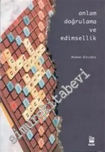 Anlam Doğrulama ve Edimsellik: Austin Üzerine Bir İnceleme -         2001