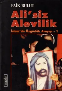 Ali'siz Alevilik - İslam'da Özgürlük Arayışı 1
