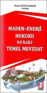 Maden-Enerji Hukuku ile İlgili Temel Mevzuat