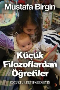 Küçük Filozoflardan Öğretiler Küçük Filozoflardan Öğretiler